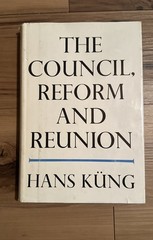 The Council, Reform and Reunion Hans Küng 1961 Hardcover