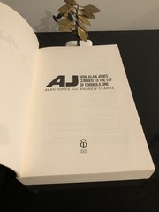 AJ How Alan Jones Climbed To The Top Of Formula One Ebury Press 2017 F.Ed/F.PrLN