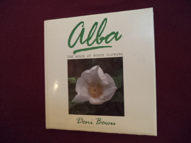 Bown, Deni. Alba. The Book of White Flowers. 1989. Illustrated in black, white