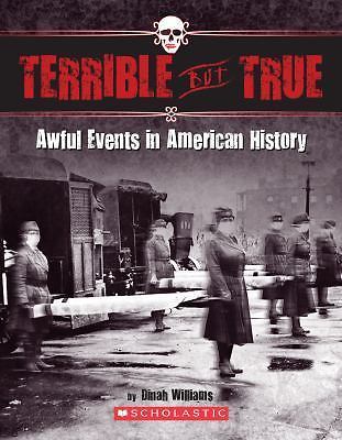Terrible But True: Awful Events in Ame- 9780545909723, paperback, Dinah Williams