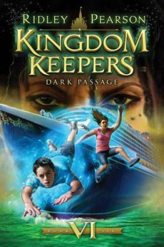 Kingdom Keepers VI: Dark Passage – Hardcover By Pearson, Ridley – GOOD