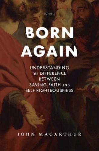 John F MacArthur Born Again (Paperback)