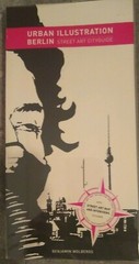 Urban Illustration Berlin by Benjamin Wolbergs (Gingko Press, Hong Kong, 2007)