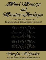 Fluid Concepts And Creative Analogies: Computer Models Of The Fundamental Mecha