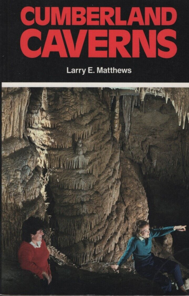 CUMBERLAND CAVERNS Larry E Matthews published National Speleological Society new