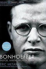 Bonhoeffer: Pastor, Mártir, Profeta, Espía (Spanish Edition), Metaxas, Eric, New