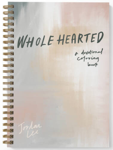 Wholehearted: A Coloring Book Devotional, Premium Edition (Christian – VERY GOOD