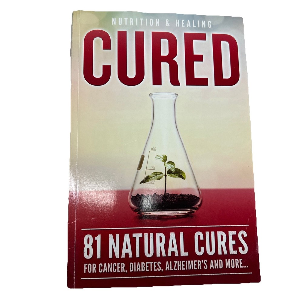 CURED – 81 Natural Cures Paperback Nutrition and Healing 2018