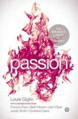 PASSION: The Bright Light of Glory – Paperback By Giglio, Louie – VERY GOOD