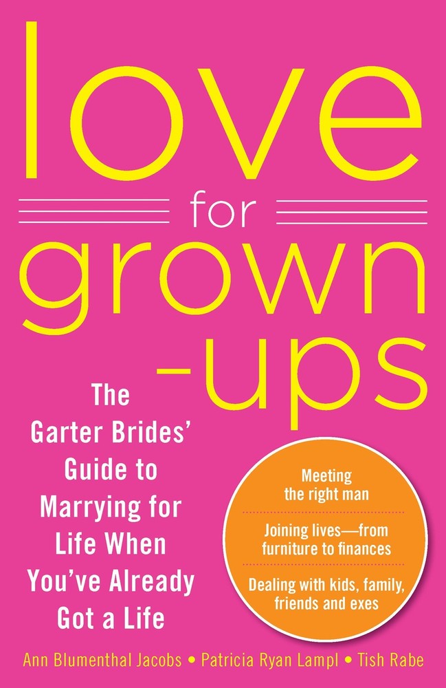 Love for Grown-ups: The Garter Brides’ Guide to Marrying for Life When You’v…
