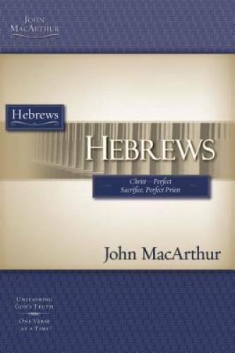 Hebrews (MacArthur Bible Studies) – Paperback By MacArthur, John F. – GOOD