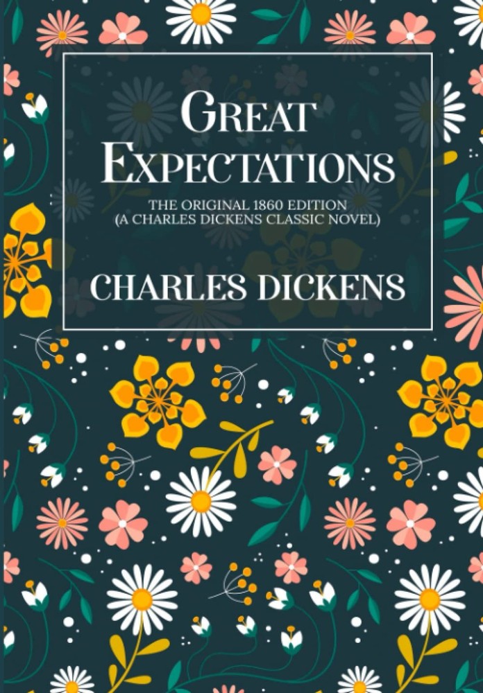 Great Expectations: The Original 1860 Edition (A Charles Dickens Classic Nov…
