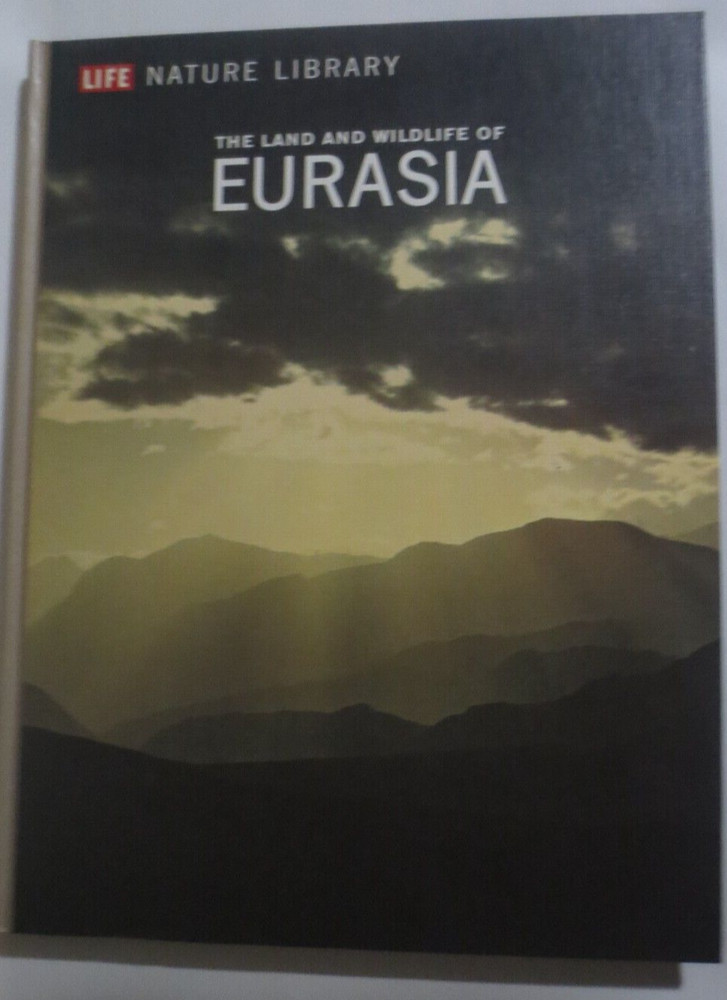 Life Nature Library Land and Wildlife of Eurasia 1967 198 PAGES