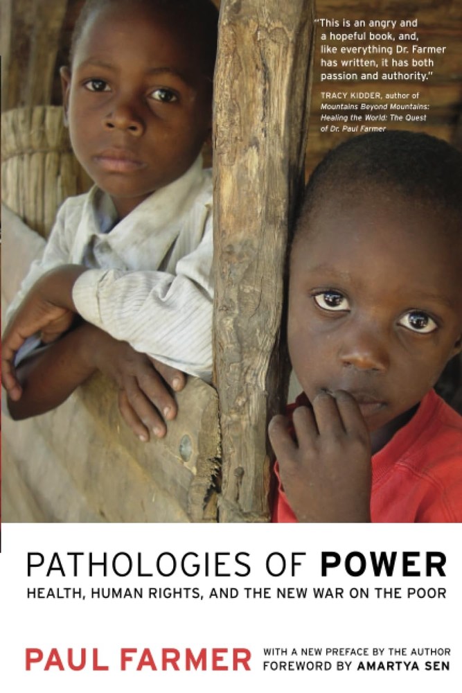 Pathologies of Power: Health, Human Rights, and the New War on the Poor (Vol…