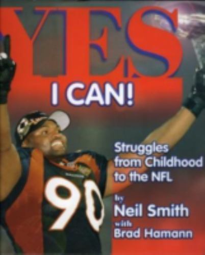 Yes I Can!: Struggles from Childhood to th- 9781886110632, Neil Smith, hardcover