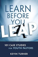 Learn Before You Leap: 101 Case Studies for Youth Pastors (YS Academic)