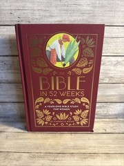 The Bible in 52 Weeks: A Yearlong Bible Study for Women by Dr. Kimberly D. Moore