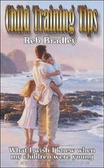 Child Training Tips – Paperback By Bradley, Reb – GOOD