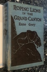 ROPING LIONS in Grand Canyon/Zane Grey, 1st Grosset edition, adventure, 12 illus