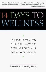 14 Days to Wellness: The Easy, Effective, and Fun Way to Optimum Health by Ardel