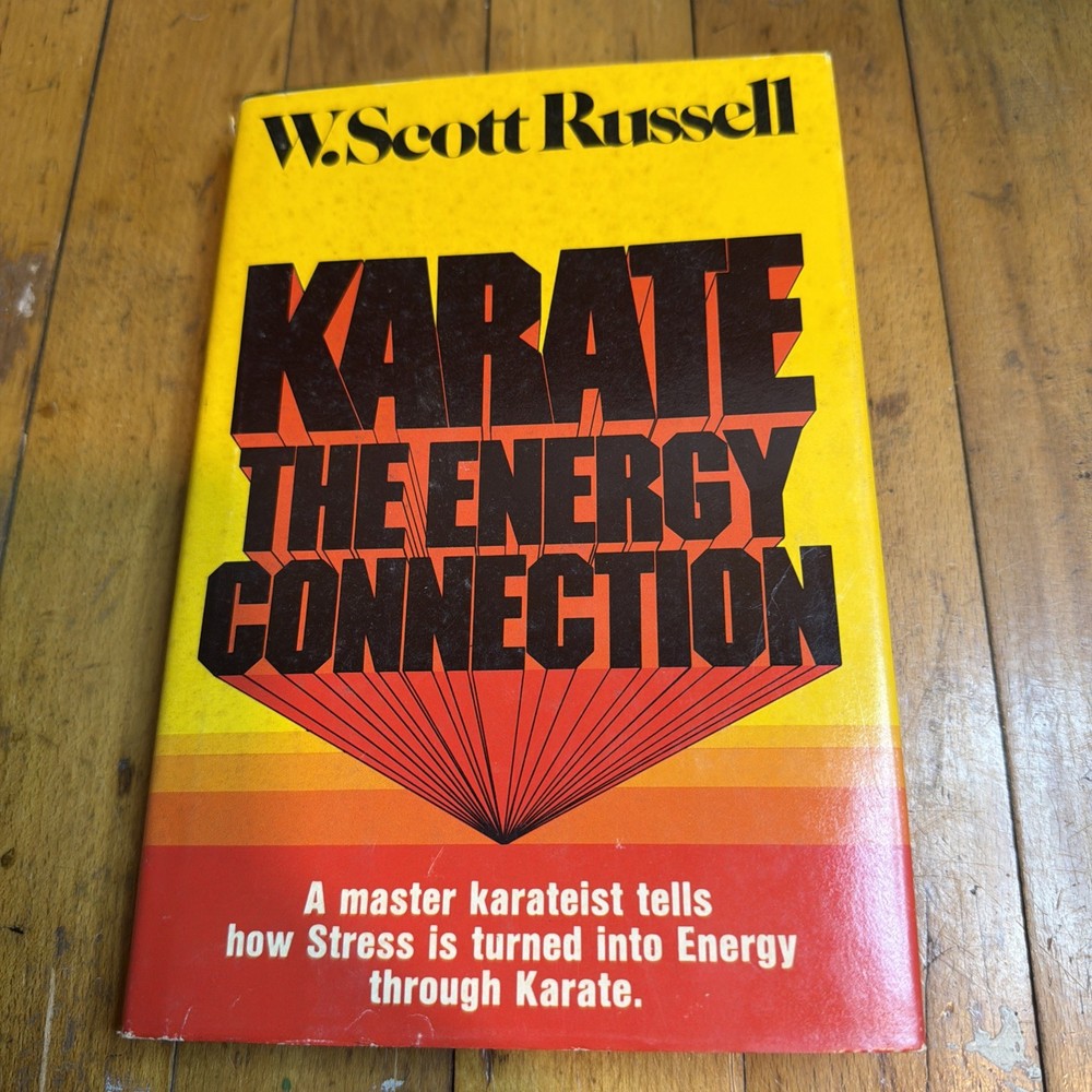 Karate The Energy Connection W. Scott Russell 1977 2nd Print Delacorte Press HC⁠