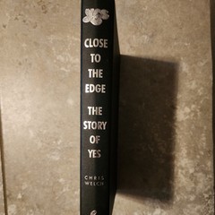 Close to the Edge: The Story of Yes by Welch, Chris
