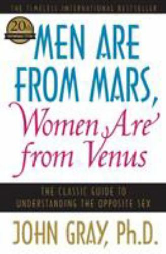 Men Are from Mars, Women Are from Venus : The Classic Guide to Understanding the