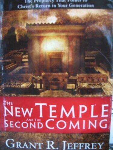 The New Temple and the Second Coming – Hardcover By Grant R. Jeffrey – GOOD