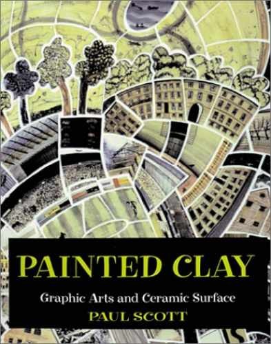Painted Clay: Graphic Arts and the – Hardcover, by Scott Paul – Very Good b