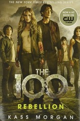 Rebellion (The 100, 4) – paperback Morgan, Kass