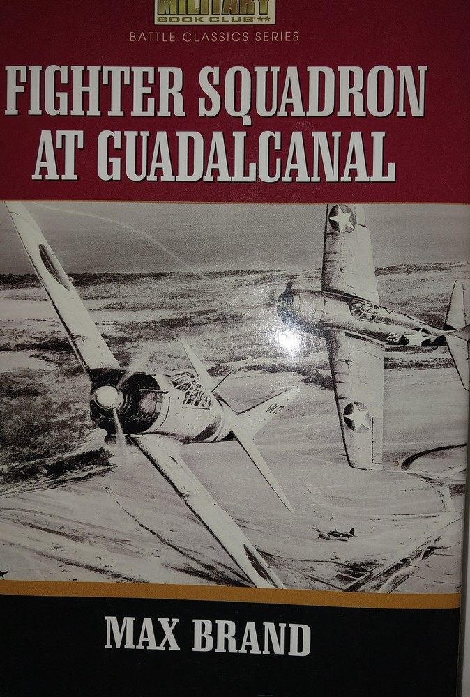 FIGHTER SQUADRON AT GUADALCANAL by Max Brand
