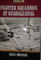 FIGHTER SQUADRON AT GUADALCANAL by Max Brand