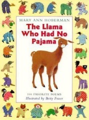The Llama Who Had No Pajama: 100 Favorite Poems by Mary Ann Hoberman