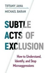 Subtle Acts of Exclusion: How to Understand, Identify, and Stop Microaggr – GOOD