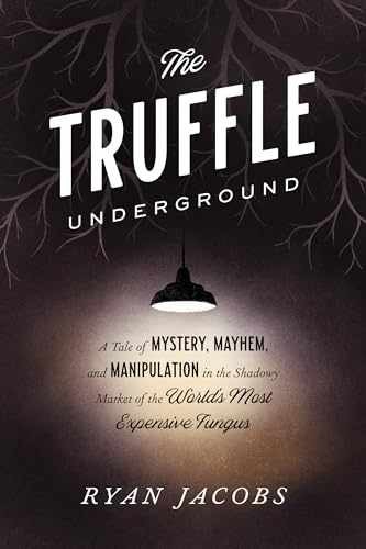 The Truffle Underground: A Tale of – Paperback, by Jacobs Ryan – Very Good