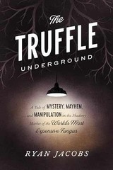 The Truffle Underground: A Tale of – Paperback, by Jacobs Ryan – Very Good
