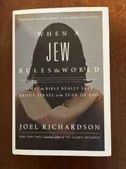 When A Jew Rules the World: What the Bible Really-Joel Richardson,signed