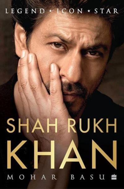 Shah Rukh Khan: Legend, Icon, Star Mohar Basu