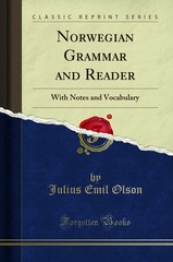 Norwegian Grammar and Reader: With Notes and Vocabulary (Classic Reprint)