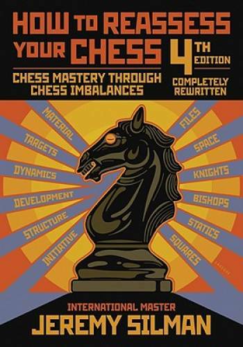 How to Reassess Your Chess: Chess Mastery Through Chess Imbalances – GOOD