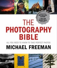 The Photography Bible: All You Need To Know To Take Perfect Photos by