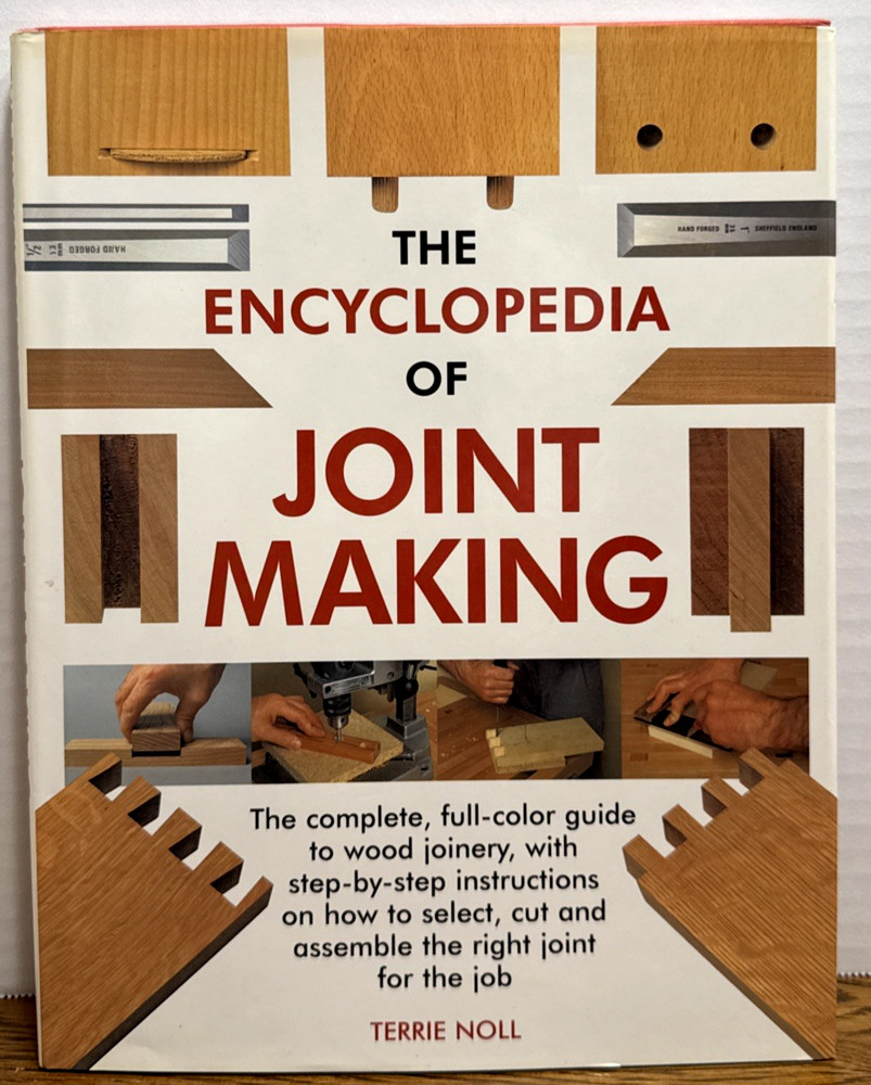 The Encyclopedia of Joint Making: The complete, full-color guide to wood joi…