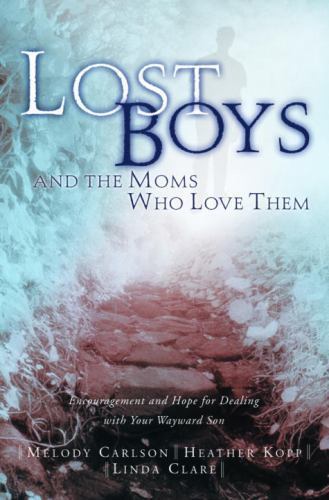 Lost Boys and the Moms Who Love Them: Help and Hope for Dealing with Your Wa…