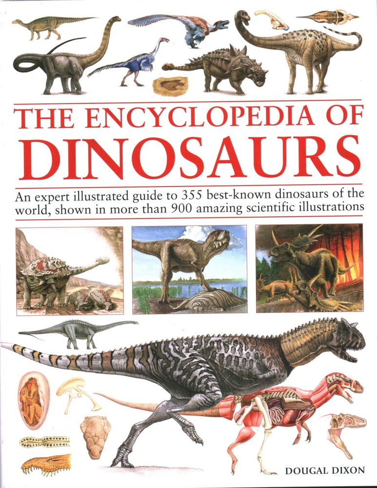 Encyclopedia of Dinosaurs: An expert illustrated guide to 355 best-known din…