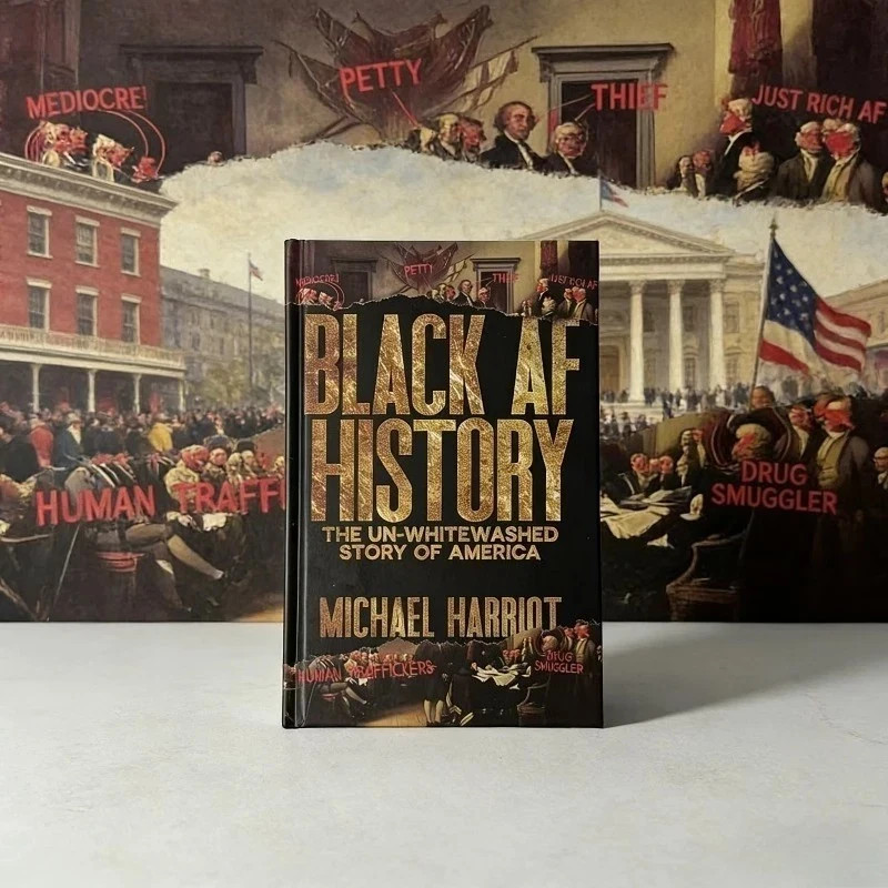 Black AF History: The Un-Whitewashed Story of A, Michael Harriot 2023