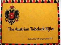 The Austrian Tubelock Rifles.Civil War, Austrian, Lorenz, 198 Pages/111 Illus.