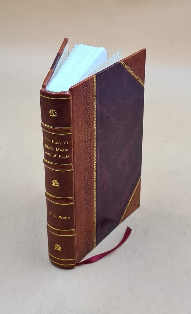 The Book Of Black Magic And Of Pacts Including the rites and mys [Leather Bound]