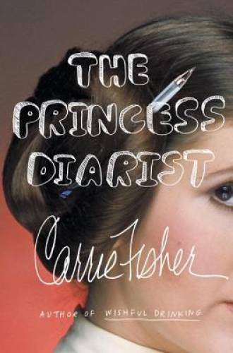 The Princess Diarist – Hardcover By Fisher, Carrie – GOOD