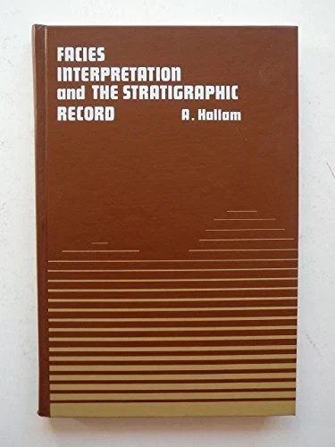 FACIES INTERPRETATION AND THE STRATIGRAPHIC RECORD By A. Hallam – Hardcover