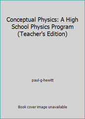 Conceptual Physics: A High School Physics Program (Teacher’s Edition)